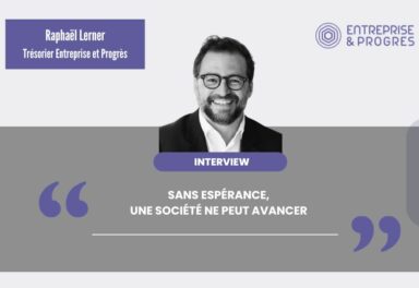 Interview Raphael Lerner pour Entreprise et Progrès